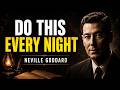 Do THIS Every Night Before Sleep And Watch Your Reality Change | Neville Goddard Teachings