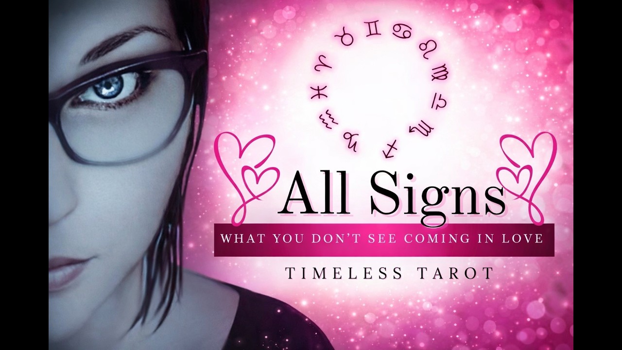 ALL SIGNS - WHAT YOU DON'T SEE COMING IN LOVE 💕