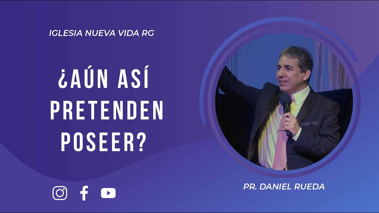 Dan Rueda ¿Aún así pretenden poseer? | Pr. Daniel Rueda - YouTube