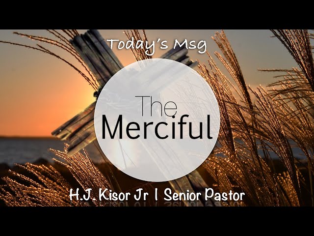The Merciful  |  Sunday Aug 6th  |  Audio Only