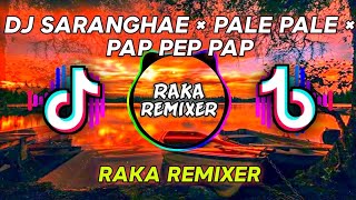 DJ COCOK BUAT JEDAG JEDUG!!! PALE PALE × SARANGHAE × PAP PEP PAP