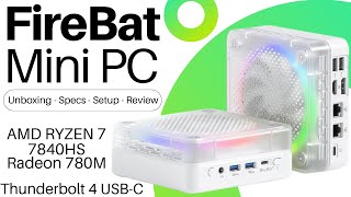 FireBat Mini PC AMD Ryzen 7 7840HS CPU Radeon 780M GPU Unboxing Specs Setup Review Best Top of 2024