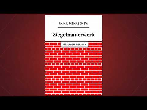 Ziegelmauerwerk. Mauerwerksverband: Ramil Menaschew: eBook