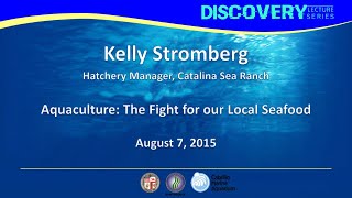 Discovery Lecture Series: Aquaculture - The Fight for our Local Seafood