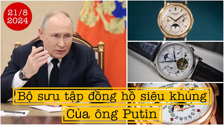 BỘ SƯU TẬP ĐỒNG HỒ SIÊU KHỦNG CỦA TỔNG THỐNG PUTIN