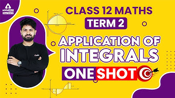 Application of Integrals Class 12 One Shot | Class 12 Maths Term 2 One Shot
