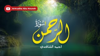 Ahmed Alshafey - Surah Ar Rahman