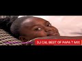 OHANGLA MIX BEST OF PAPA T DJ CAL @2023