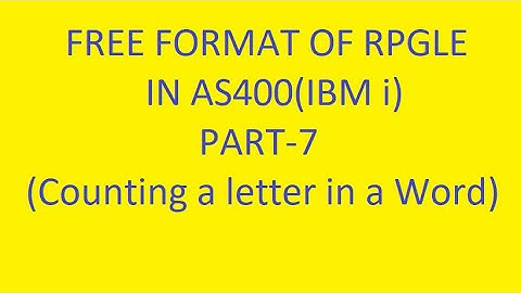 Counting a letter in a Word/ a String | Part-7 | RPGLE Free Form in AS400 (IBM i) | VCP Technology