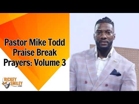 Pastor Mike Todd Praise Break Prayers: Volume 3