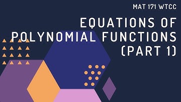 MAT 171 - Notes on Polynomial Functions (Part 1)