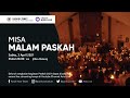 MISA MALAM PASKAH 2021 (Misa Malam) - Sabtu, 3 April 2021