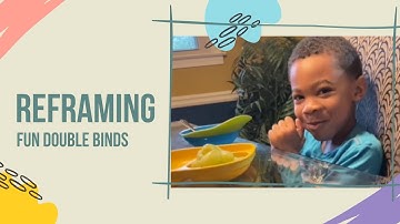 ReFraming: Fun Double Binds