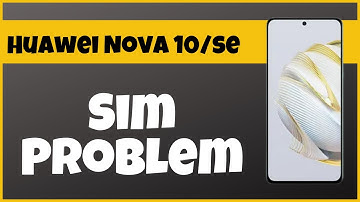 Sim Problem Huawei Nova 10/se || How to solve sim issues || Sim not working || Sim problem solved
