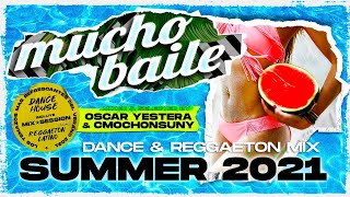 Sesión Mucho Baile SUMMER 2021  (MIX DANCE, HOUSE & REGGAETON) by CMOCHONSUNY