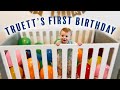Truett&#39;s FIRST Birthday!