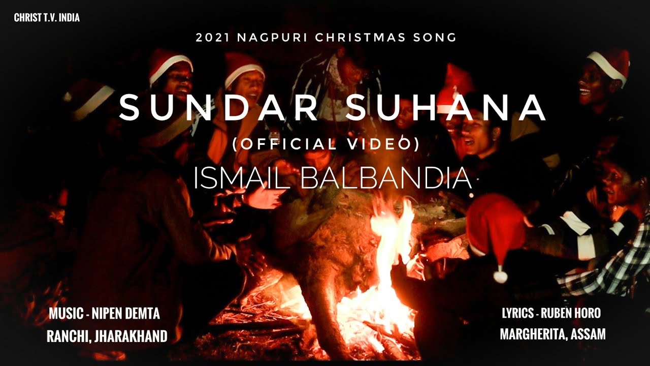 Nagpuri Christmas Song  Sundar SuhanaOfficial Video  Ismail Balbandia 