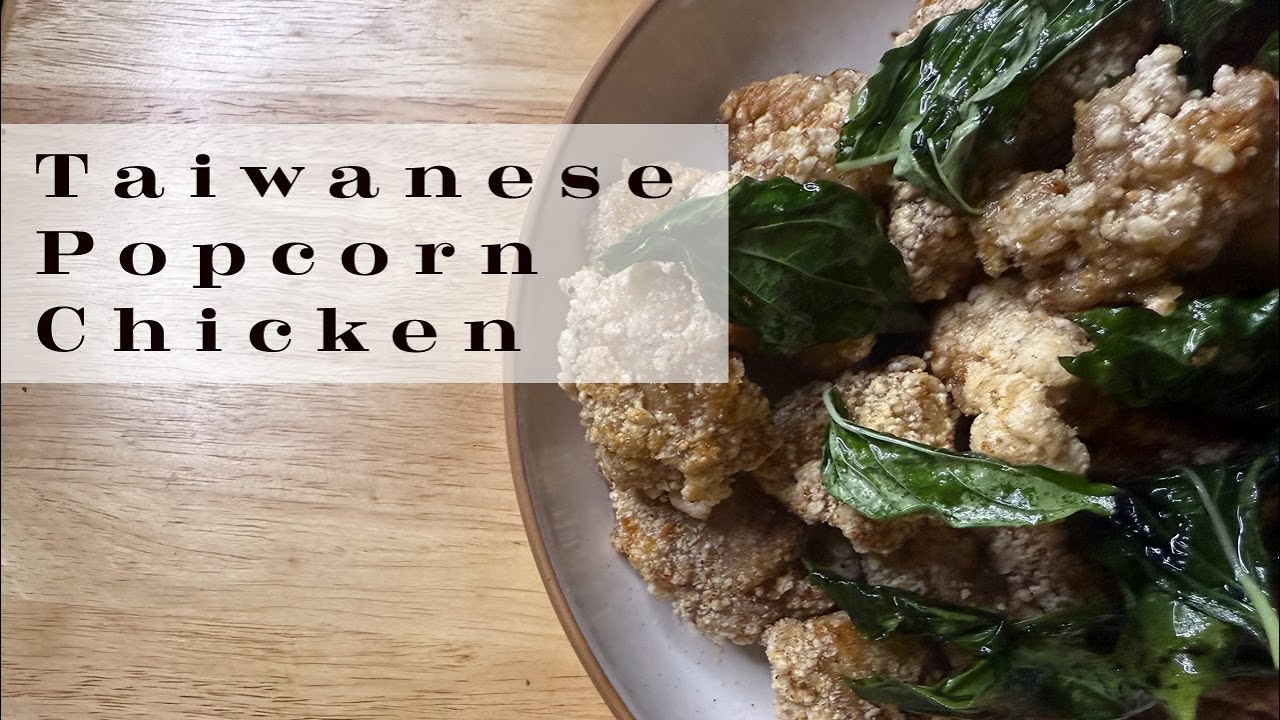 Taiwanese Popcorn Chicken