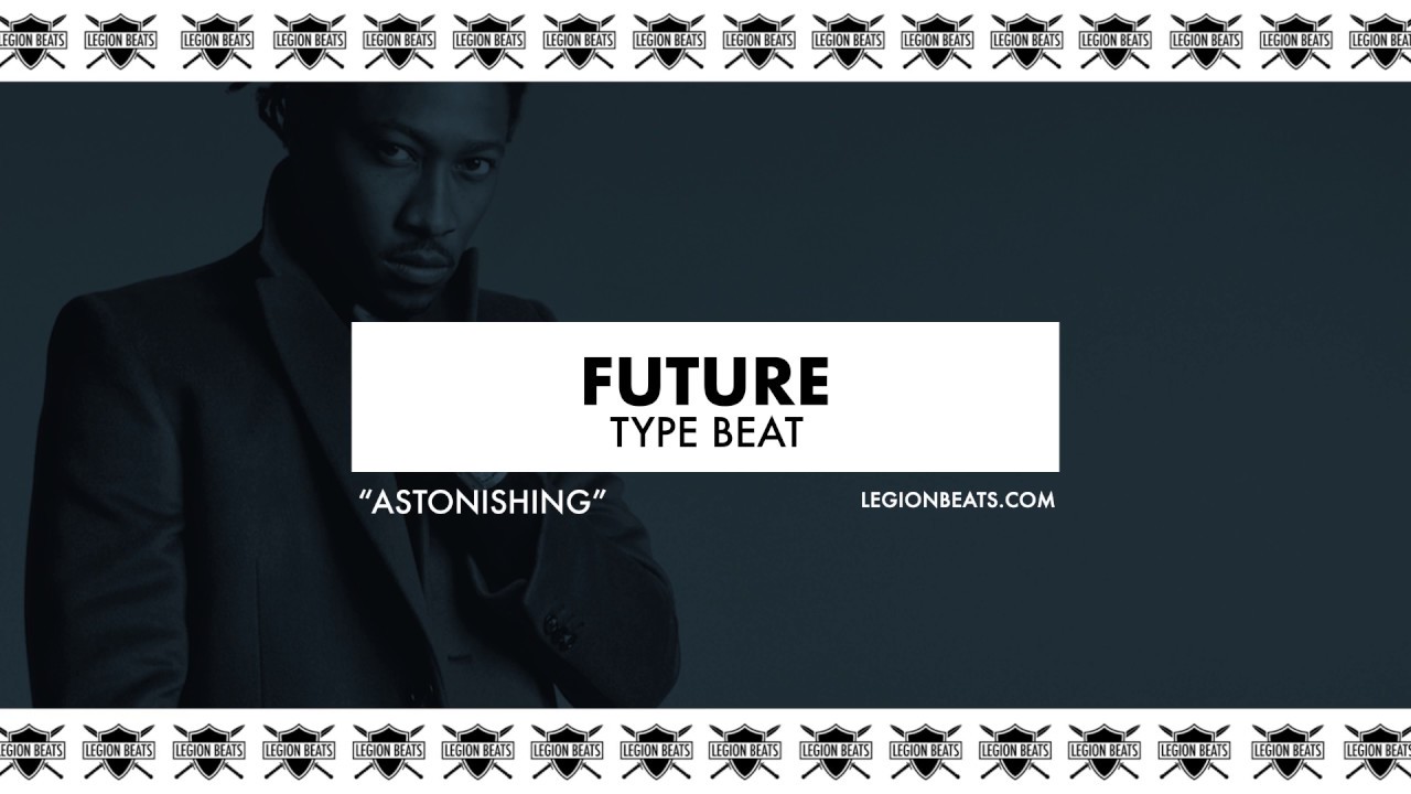 Future Type Beat - "Astonishing" (Instrumental) Prod. Legion Beats