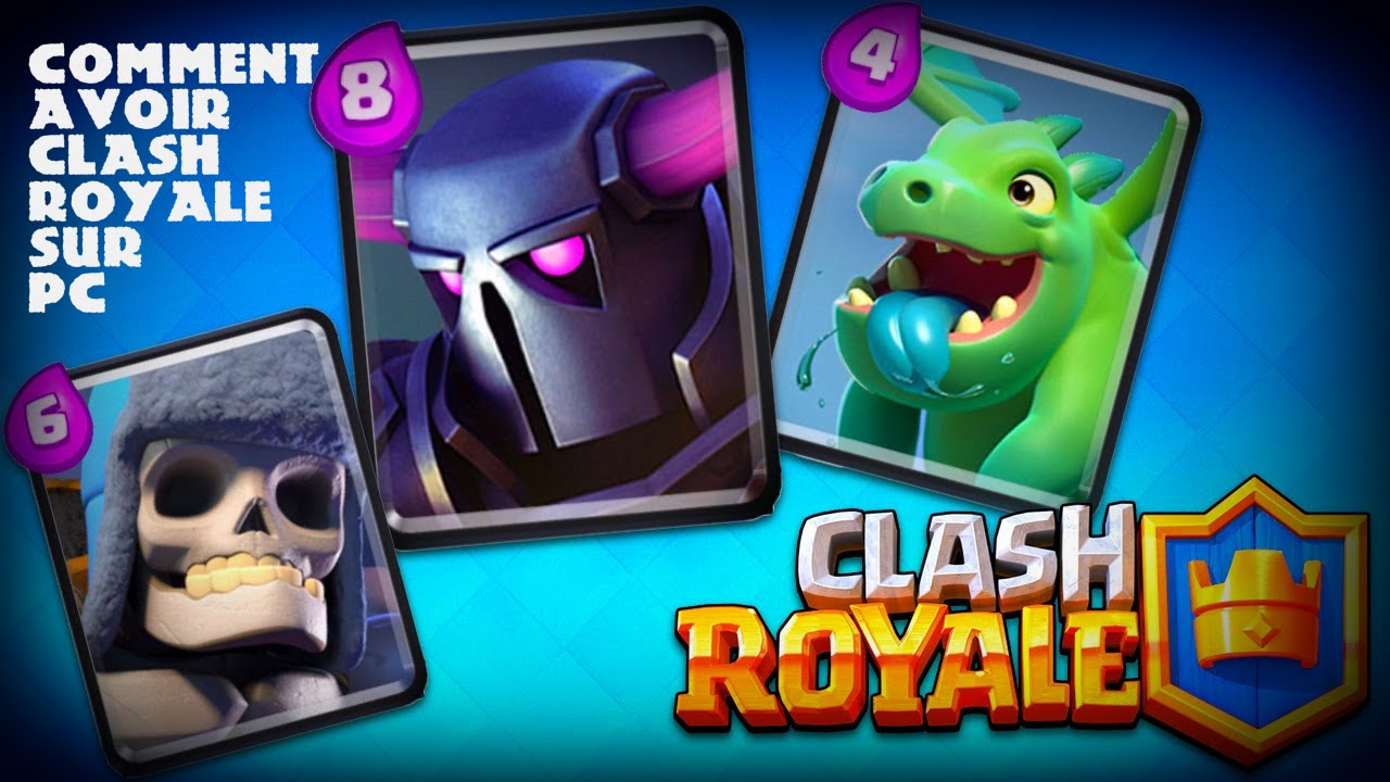 Comment Faire Pour Avoir Clash Royal Sur Pc
