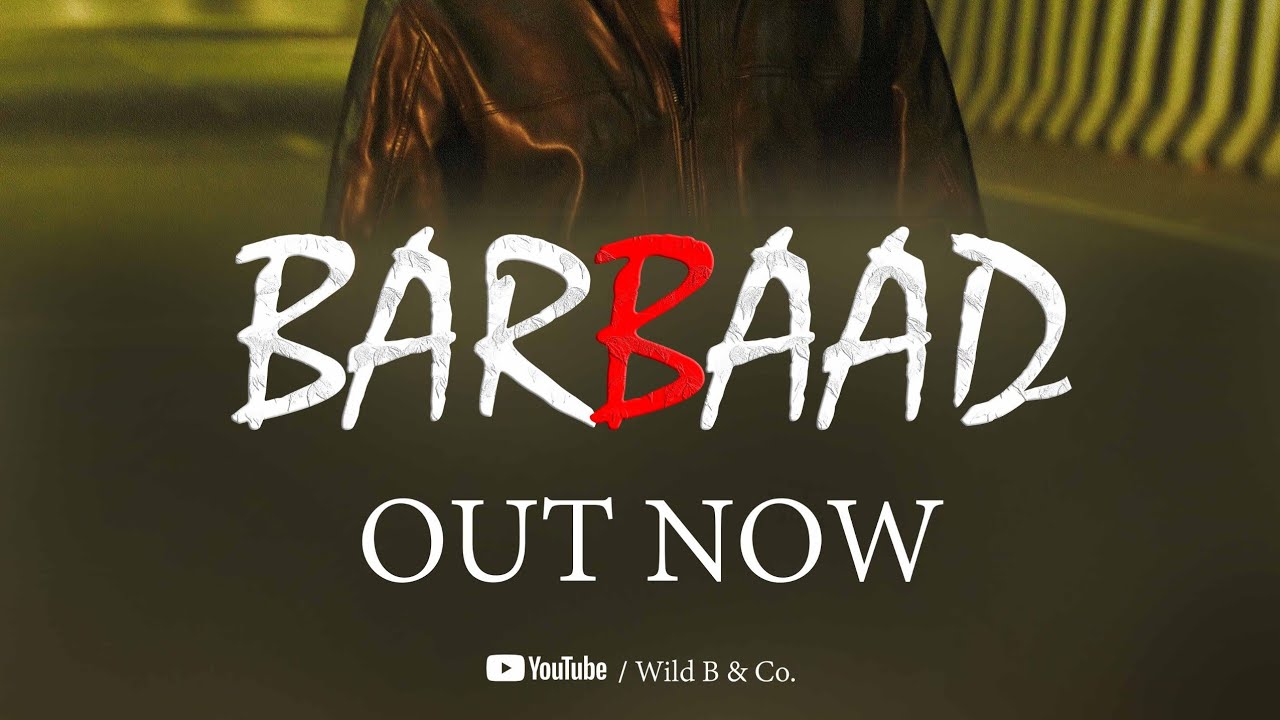 BARBAAD - || Wild B X Adddii X Mizajii ||  Aditya shridhar ( official music video )