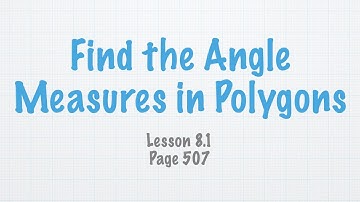 Lesson 8.1 Find the Angle Measures in Polygons