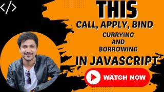 Mastering 'this' in JavaScript: Unveiling Call, Apply, Bind, Function Borrowing, and Currying!