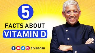 5 FACTS ABOUT VITAMIN D | SOURCES OF VITAMIN D | DIABETES | Dr V Mohan | DIABETES MYTHS BUSTED