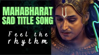 Mahabharat Sad Title Song | Yeh Kaisi Duvidha Hai | Good Vibe