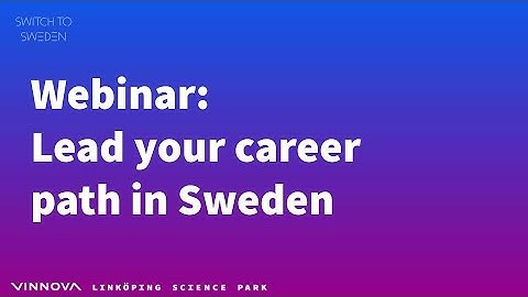 Student webinar February 2023: Lead your career path in Sweden