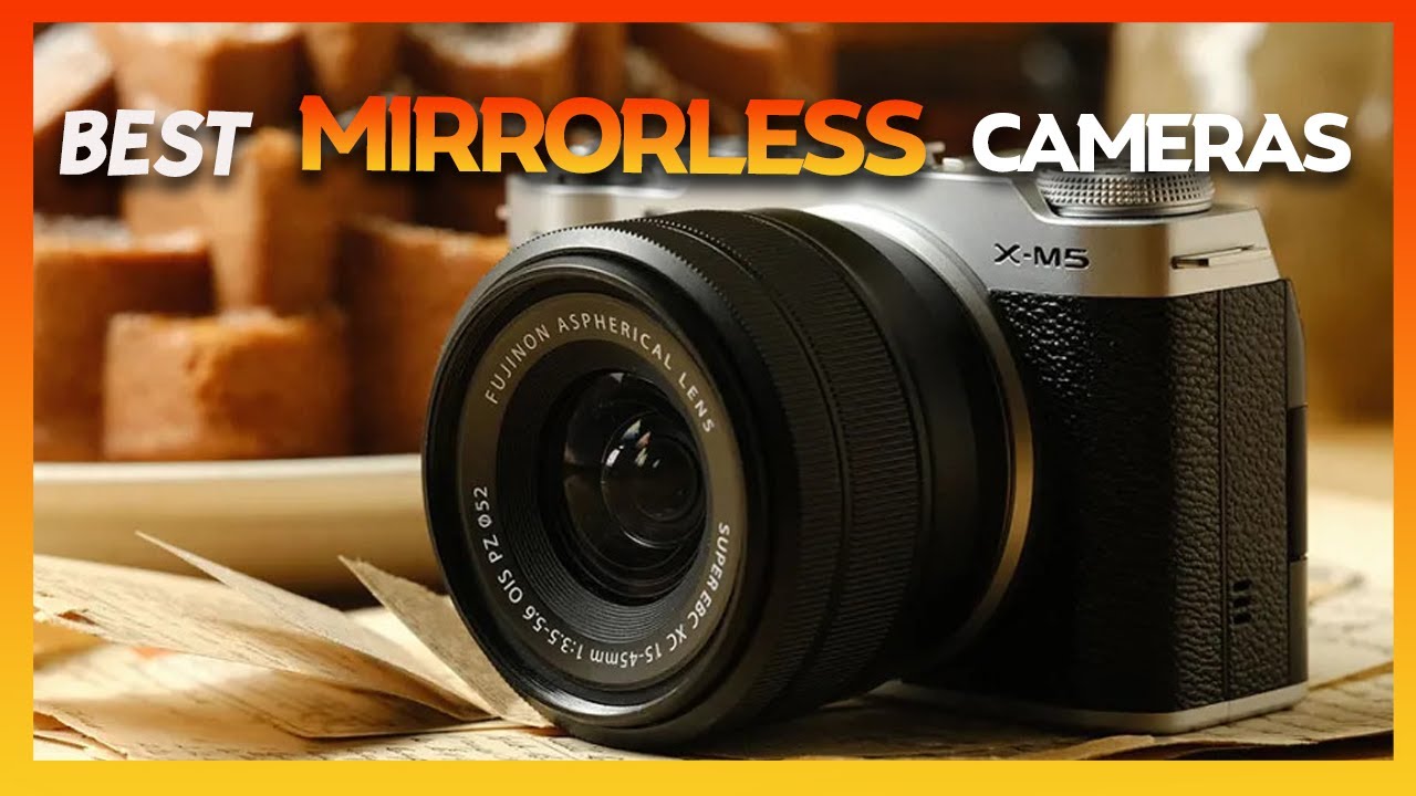 Top 5 Best Mirrorless Cameras in 2025 – Ultimate Photography & Video ...