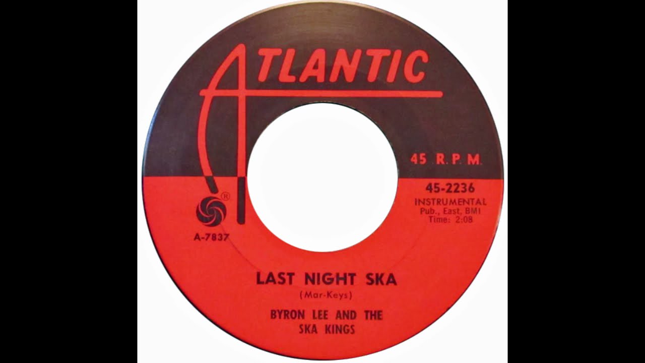 Byron Lee &amp; The Dragonaires – “Last Night Ska” (Atlantic) 1964