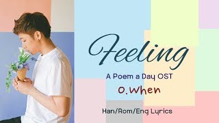 O.When &quot;Feeling&quot; Han/Rom/Eng Lyrics | A Poem a Day OST.