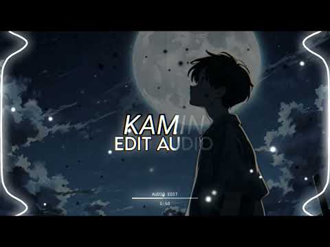 Kamin EDIT AUDIO TIKTOK VERSION