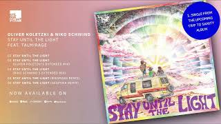 Oliver Koletzki &amp; Niko Schwind feat. Talmirage – Stay Until The Light (Gespona Remix)