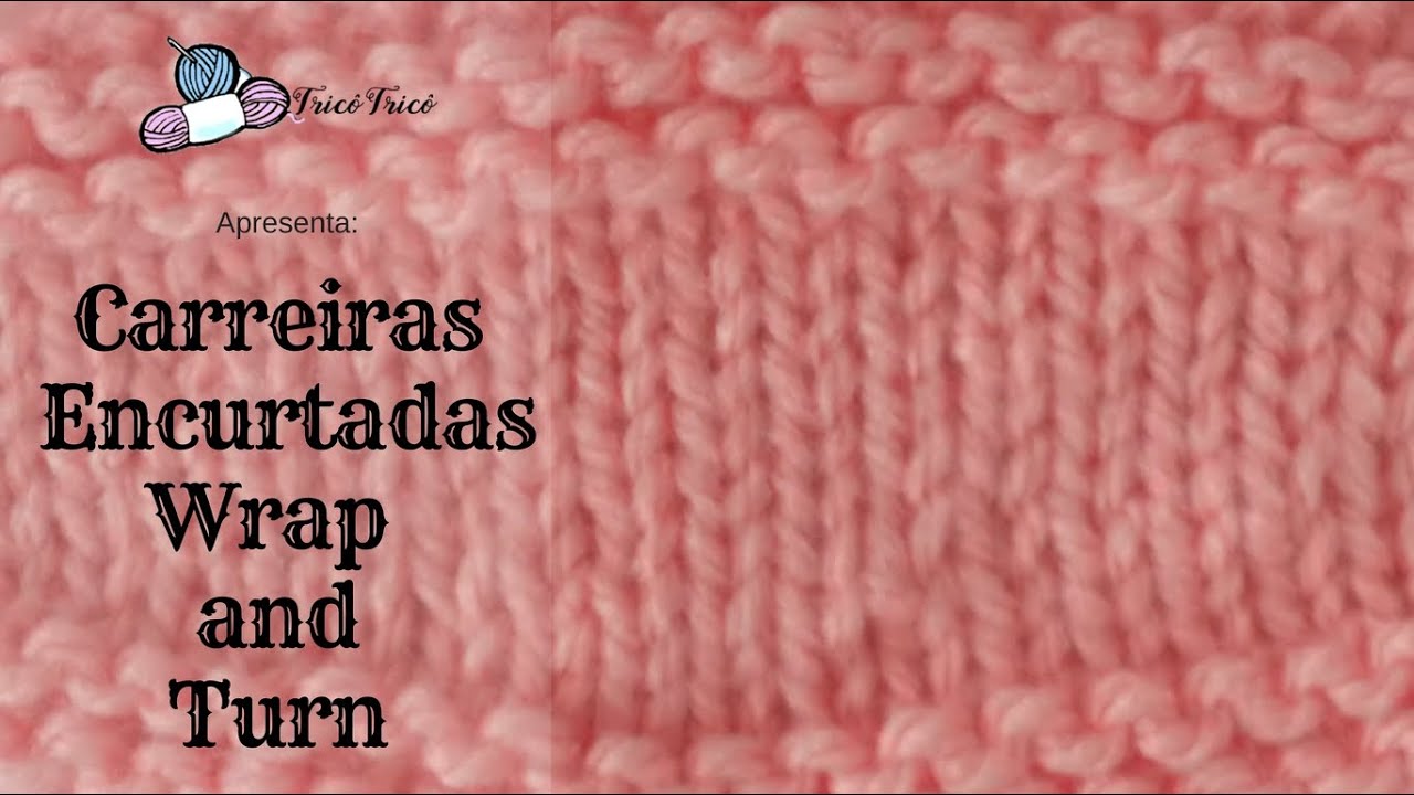 Método Wrap and Turn de fazer carreiras encurtadas | Técnicas de Tricô