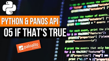 05 - Python & PANOS API From Zero - If that