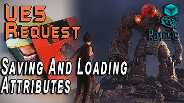 UE5 Saving and Loading Attributes | REQUESTED