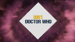 Oobi's Doctor Who - Clean Season 3 Outro