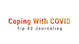 Coping With COVID 2 Journaling
