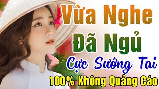 116 Bài Nhạc Vàng Xưa KHÔNG QUẢNG CÁO Dành Cho Phòng Trà, Quán Cà Phê, Đám Cưới  Album Bolero Dễ Ngủ