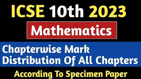 ICSE Class 10 Maths Blueprint 2022-23 | ICSE Class 10 Maths Mark Distribution 2023