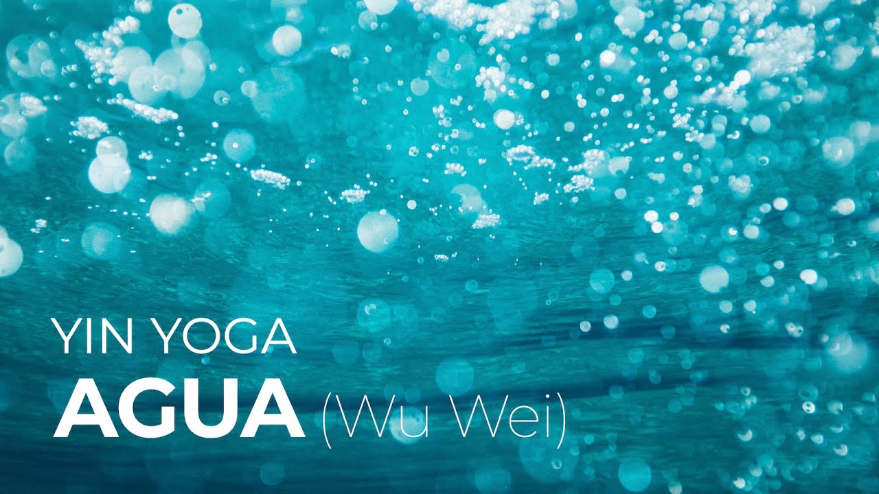 Yin Yoga - Clase 'Elemento Agua' (Wu Wei)
