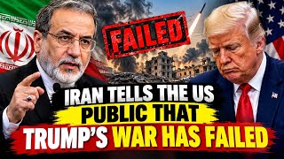 IRAN SENDS A SHOCKING MESSAGE TO AMERICANS: “TRUMP’S WAR HAS FAILED
