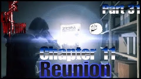 The Evil Within™* Walkthrough Part 31 Chapter 11 Reunion