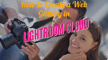Lightroom Thursday:  Creating a Web Gallery using Lightroom Cloud [CC]