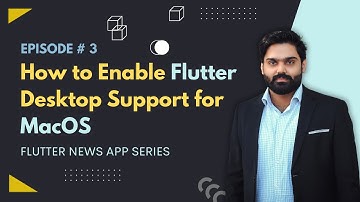 How to enable Flutter Desktop Support for MacOS | Flutter News App Series EP 3