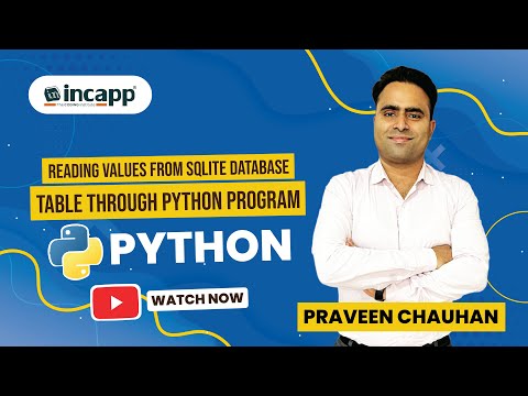 Reading Values From SQLite Database Table Through Python Program || INCAPP || Praveen Chauhan Sir