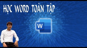 Học word toàn tập từ cơ bản đến nâng cao | Học word từ A - Z