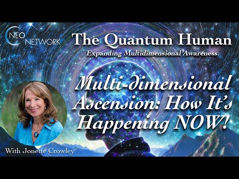 Multi-Dimensional Ascension - How it's Happening NOW with Jonette Crowley